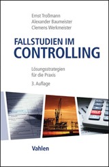 Abbildung von Troßmann / Baumeister / Werkmeister | Fallstudien im Controlling - Lösungsstrategien für die Praxis | 3., überarbeitete und erweiterte Auflage | 2013 | beck-shop.de