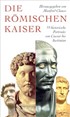 Cover: Clauss, Manfred, Die römischen Kaiser