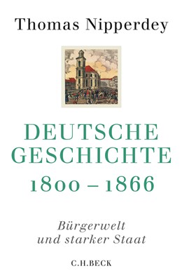 Cover: Nipperdey, Thomas, Deutsche Geschichte 1800-1866