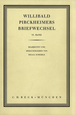 Cover: Scheible, Helga, Willibald Pirckheimers Briefwechsel  Bd. 6