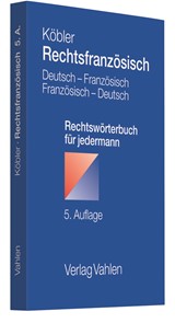 Abbildung von Köbler | Rechtsfranzösisch - Deutsch-französisches und französisch-deutsches Rechtswörterbuch für jedermann | 5., überarbeitete Auflage | 2013 | beck-shop.de