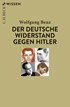 Cover: Benz, Wolfgang, Der deutsche Widerstand gegen Hitler