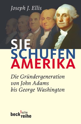 Cover: Ellis, Joseph J., Sie schufen Amerika