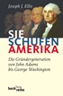 Cover: Ellis, Joseph J., Sie schufen Amerika