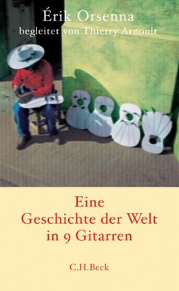 Cover: Orsenna, Érik, Geschichte der Welt in 9 Gitarren