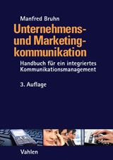 Abbildung von Bruhn | Unternehmens- und Marketingkommunikation - Handbuch für ein integriertes Kommunikationsmanagement | 3., vollständig überarbeitete Auflage | 2014 | beck-shop.de