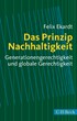 Cover: Ekardt, Felix, Das Prinzip Nachhaltigkeit