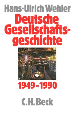 Cover: Wehler, Hans-Ulrich, Bundesrepublik und DDR 1949-1990