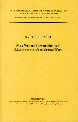 Cover: Borchardt, Knut, Max Webers Börsenschriften: Rätsel um ein übersehenes Werk