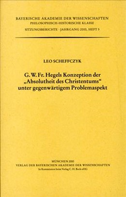 Cover: Scheffczyk, Leo, G.W.Fr. Hegels Konzeption der 'Absolutheit des Christentums' unter gegenwärtigem Problemaspekt