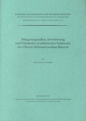 Cover: Wolfgang Schmid, Ablagerungsmilieu, Verwitterung und Paläoböden feinklastischer Sedimente der Oberen Süßwassermolasse Bayerns
