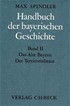 Cover: Kraus, Andreas, Das Alte Bayern. Der Territorialstaat vom Ausgang des 12. Jahrhunderts bis zum Ausgang des 18. Jahrhunderts