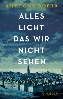 Cover: Doerr, Anthony, Alles Licht, das wir nicht sehen