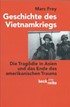 Cover: Frey, Marc, Geschichte des Vietnamkriegs