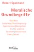 Cover: Spaemann, Robert, Moralische Grundbegriffe