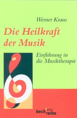 Cover: Kraus, Werner, Die Heilkraft der Musik
