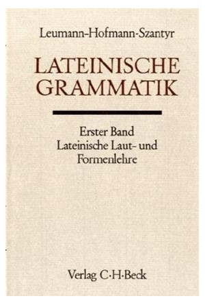 Cover: Manu Leumann, Handbuch der Altertumswissenschaft., Griechische Grammatik - Lateinische Grammatik - Rhetorik. Band II,2.1: Lateinische Laut-und Formenlehre
