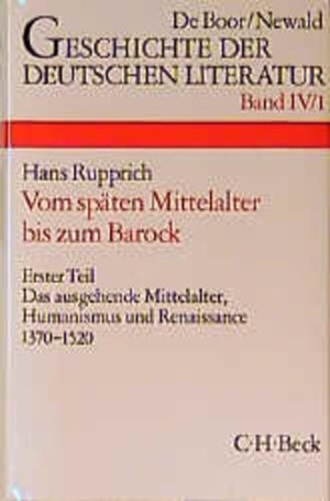 Cover: , Geschichte der deutschen Literatur  Bd. 4/1: Das ausgehende Mittelalter, Humanismus und Renaissance 1370-1520