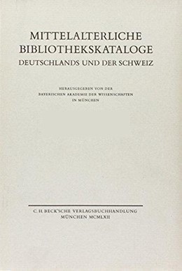 Cover: Bischoff, Bernhard / Bernhard, Michael / Krämer, Sigrid, Mittelalterliche Bibliothekskataloge  Ergänzungsband I: Handschriftenerbe des deutschen Mittelalters Tl. 3: Handschriften-Register