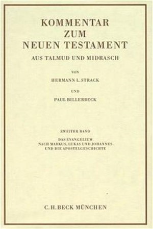 Cover: Hermann L. Strack|Paul Billerbeck, Kommentar zum Neuen Testament aus Talmud und Midrasch  Band 2: Das Evangelium nach Markus, Lukas und Johannes und die Apostelgeschichte
