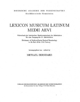 Cover:, Lexicon Musicum Latinum Medii Aevi = Wörterbuch der lateinischen Musikterminologie des Mittelalters bis zum Ausgang des 15. Jahrhunderts = Dictionary of Medieval Latin Musical Terminology to the End of the 15th Century