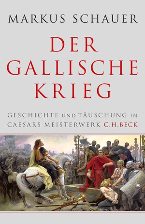 Cover: Markus Schauer, Der Gallische Krieg