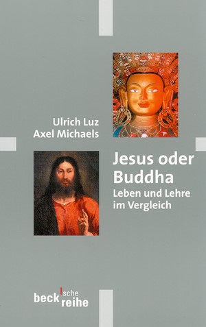 Cover: Axel Michaels|Ulrich Luz, Jesus oder Buddha
