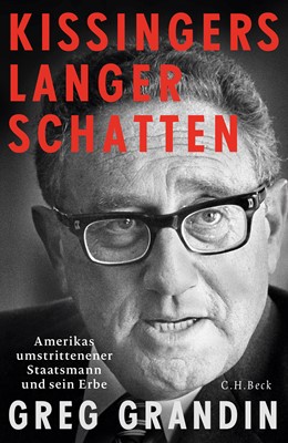 Cover: Grandin, Greg, Kissingers langer Schatten