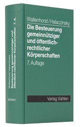 Abbildung von Wallenhorst / Halaczinsky | Die Besteuerung gemeinnütziger und öffentlich-rechtlicher Körperschaften - Verein, Stiftung, gGmbh, Regie- und Eigenbetriebe | 7., völlig neu bearbeitete Auflage | 2017 | beck-shop.de