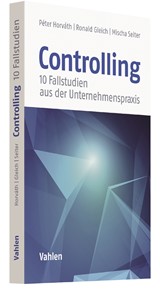 Abbildung von Horváth / Gleich / Seiter | Controlling - 10 Fallstudien aus der Unternehmenspraxis | 2017 | beck-shop.de