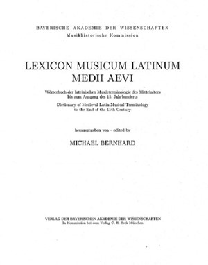 Cover: , Lexicon Musicum Latinum Medii Aevi = Wörterbuch der lateinischen Musikterminologie des Mittelalters bis zum Ausgang des 15. Jahrhunderts = Dictionary of Medieval Latin Musical Terminology to the End of the 15th Century