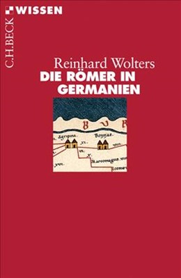 Cover: Wolters, Reinhard, Die Römer in Germanien