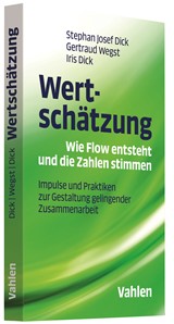 Abbildung von Dick / Wegst / Dick | Wertschätzung - Wie Flow entsteht und die Zahlen stimmen - Impulse und Praktiken zur Gestaltung gelingender Zusammenarbeit | 2017 | beck-shop.de