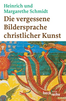 Cover: Schmidt, Margarethe / Schmidt, Heinrich, Die vergessene Bildersprache christlicher Kunst