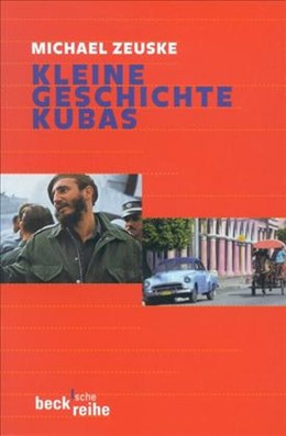 Cover: Zeuske, Michael, Kleine Geschichte Kubas