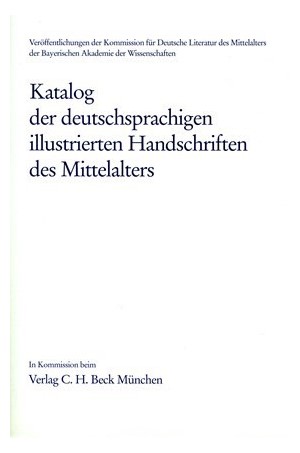 Cover: , Katalog der deutschsprachigen illustrierten Handschriften des Mittelalters Band 2, Lfg.: 12-20