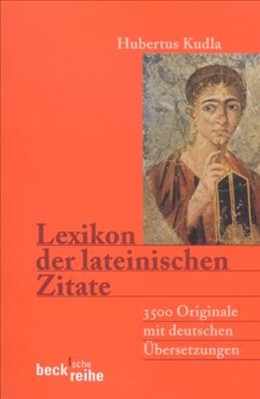 Cover: Kudla, Hubertus, Lexikon der lateinischen Zitate