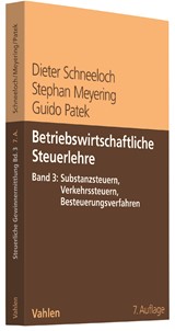 Abbildung von Schneeloch / Meyering / Patek | Betriebswirtschaftliche Steuerlehre • Band 3: Substanzsteuern, Verkehrssteuern, Besteuerungsverfahren | 7., vollständig überarbeitete Auflage | 2017 | beck-shop.de