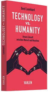 Abbildung von Leonhard | Technology vs. Humanity - Unsere Zukunft zwischen Mensch und Maschine | 2017 | beck-shop.de