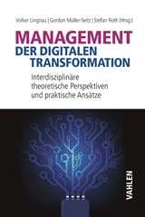 Abbildung von Lingnau / Müller-Seitz / Roth | Management der digitalen Transformation - Interdisziplinäre theoretische Perspektiven und praktische Ansätze | 2018 | beck-shop.de
