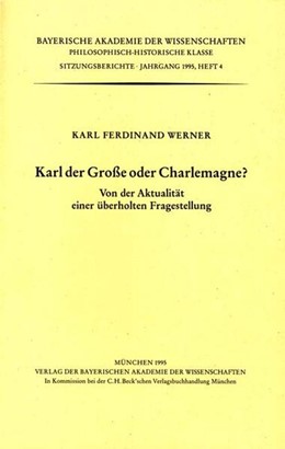 Cover: Werner, Karl Ferdinand, Karl der Grosse oder Charlemagne ?