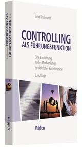 Abbildung von Troßmann | Controlling als Führungsfunktion - Eine Einführung in die Mechanismen betrieblicher Koordination | 2., überarbeitete und erweiterte Auflage | 2018 | beck-shop.de