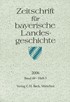Cover:, Zeitschrift für bayerische Landesgeschichte Band 69 Heft 3/2006