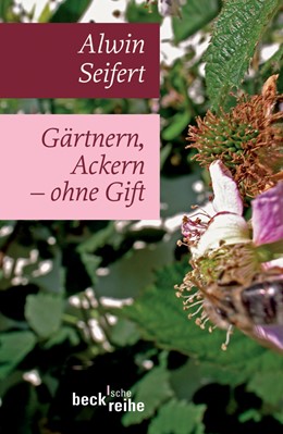 Cover: Seifert, Alwin, Gärtnern, Ackern - ohne Gift