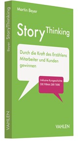 Abbildung von Beyer | StoryThinking - Durch die Kraft des Erzählens Mitarbeiter und Kunden gewinnen | 2018 | beck-shop.de