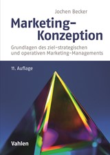 Abbildung von Becker | Marketing-Konzeption - Grundlagen des ziel-strategischen und operativen Marketing-Managements | 11., aktualisierte und ergänzte Auflage | 2019 | beck-shop.de