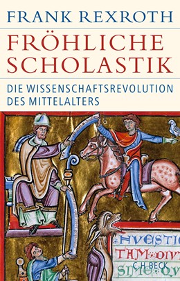 Cover: Rexroth, Frank, Fröhliche Scholastik