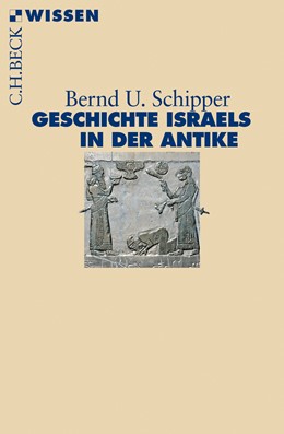 Cover: Schipper, Bernd U., Geschichte Israels in der Antike