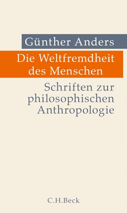 Cover: Anders, Guenther, Die Weltfremdheit des Menschen