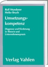 Abbildung von Wunderer / Bruch | Umsetzungskompetenz - Diagnose und Förderung in Theorie und Unternehmenspraxis | 2000 | beck-shop.de